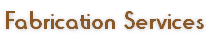 Fabrication Services